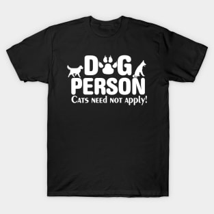 Funny Dog Lover Dog Person Cats Need Not Apply T-Shirt